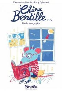 Couverture du livre Chère Bertille et la lune en gruyère - Clementine Melois