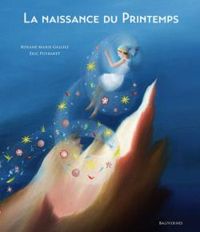 Couverture du livre La naissance du printemps - Eric Puybaret - Roxane Marie Galliez