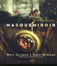 Couverture du livre Masque miroir - Neil Gaiman - Dave Mckean