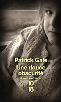 Patrick Gale - Une douce obscurité