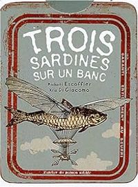 Michal Escoffier - Trois sardines sur un banc