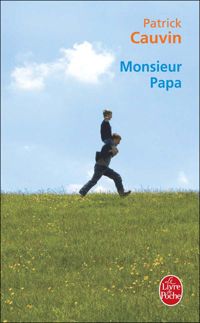 Couverture du livre Monsieur papa - Patrick Cauvin