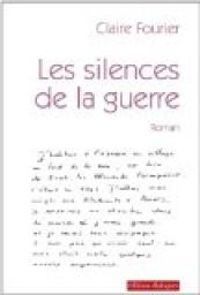 Couverture du livre Les silences de la guerre - Claire Fourier