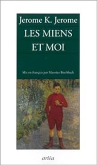 Jerome K Jerome - Les miens et moi (ou) Eux et moi (ou) Mes enfants et moi