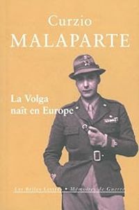 Couverture du livre La Volga naît en Europe - Curzio Malaparte