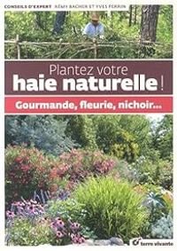 Couverture du livre Plantez votre haie naturelle !  - Remy Bacher - Yves Perrin Ii