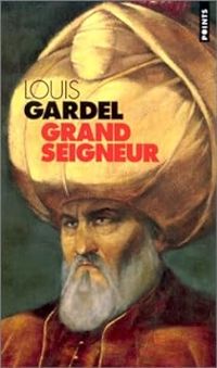 Couverture du livre Grand seigneur - Louis Gardel