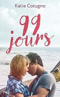 Couverture du livre 99 jours - Katie Cotugno