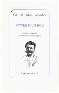 Couverture du livre Lettre d'un fou - Guy De Maupassant