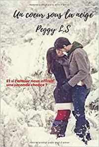 Couverture du livre Un coeur sous la neige - Peggy Ls