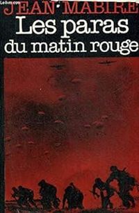 Jean Mabire - Les Paras du matin rouge