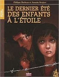 Couverture du livre Le dernier été des enfants à l'étoile  - Philippe Barbeau - Annette Krajcer