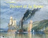 Ian Warrell -  Tate Gallery -  Pavillon Des Arts - Musee D Art Moderne Andre Malraux Le Havre - Turner et la Seine