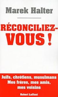 Couverture du livre Réconciliez-vous ! - Marek Halter