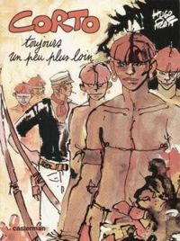 Couverture du livre Corto MALTESE : Corto toujours un peu plus loin - Hugo Pratt