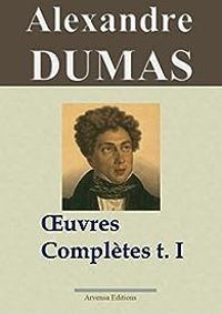 Couverture du livre Oeuvres complètes 01 - lci-4 / Arvensa  - Alexandre Dumas