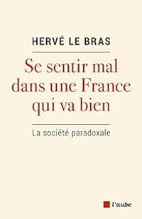 Couverture du livre Se sentir mal dans une France qui va bien - Herve Le Bras