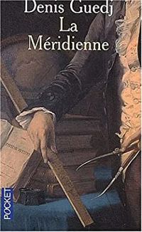 Couverture du livre La Méridienne - La Mesure du monde - Denis Guedj