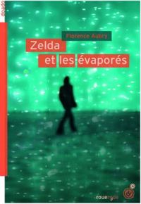 Couverture du livre Zelda et les évaporés - Florence Aubry