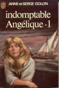 Anne Golon - Serge Golon - Indomptable Angélique