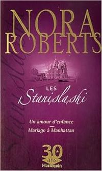 Nora Roberts - La saga des Stanislaski - Intégrale