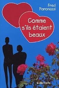 Couverture du livre Comme s'ils étaient beaux - Fred Paronuzzi