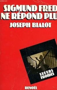 Joseph Bialot - Sigmund Fred ne répond plus