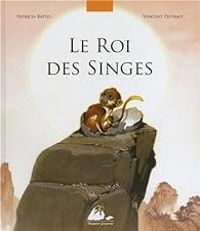 Patricia Batto - Vincent Dutrait - Le roi des singes