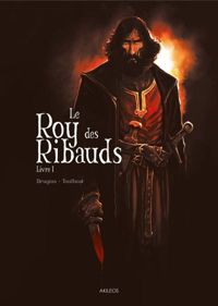 Couverture du livre Le Roy des Ribauds T1 - Ronan Toulhoat - Vincent Brugeas