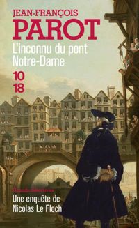 Couverture du livre L'Inconnu du Pont Notre-Dame - Jean Francois Parot