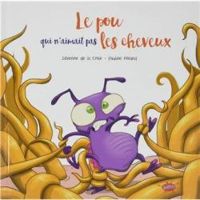 Couverture du livre Le pou qui n'aimait pas les cheveux - Severine De La Croix