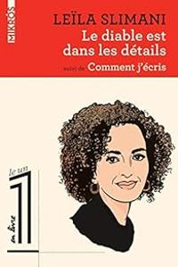 Couverture du livre Le diable est dans les détails - Comment j'écris - Leila Slimani