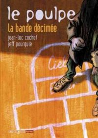 Couverture du livre Le Poulpe : La bande décimée - Jean Luc Cochet