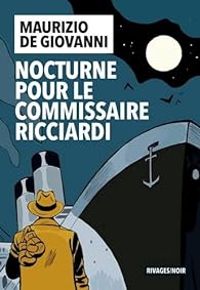 Maurizio De Giovanni - Nocturne pour le commissaire Ricciardi