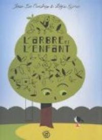 Couverture du livre L'arbre et l'enfant - Jean Luc Coudray - Regis Lejonc