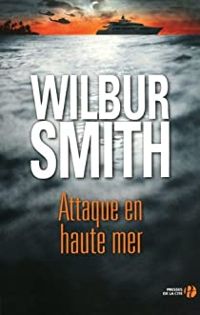 Wilbur Smith - Attaque en haute mer