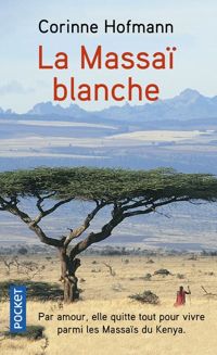 Couverture du livre La Massaï blanche - Corinne Hofmann