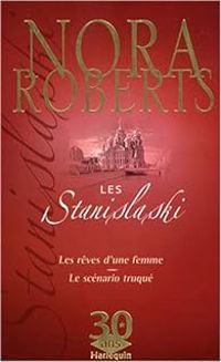 Nora Roberts - La saga des Stanislaski - Intégrale