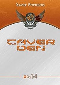 Couverture du livre Caver Den - Xavier Portebois