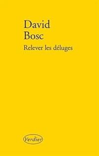 David Bosc - Relever les déluges