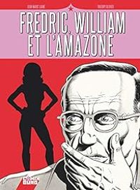 Couverture du livre Fredric, William et l'Amazone - Jean Marc Laine - Thierry Olivier