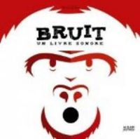 Couverture du livre Bruit : Un livre sonore - Arnaud Roi