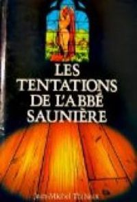 Jean Michel Thibaux - Les tentations de l'abbé Sauniere