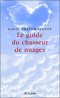 Couverture du livre Le guide du chasseur de nuages - Gavin Pretor Pinney