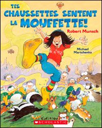 Couverture du livre Tes chaussettes sentent la mouffette ! - Robert Munsch