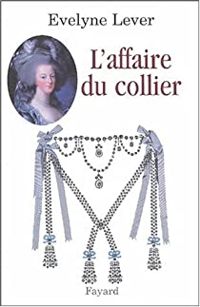 Couverture du livre L'affaire du collier - Evelyne Lever