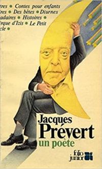 Jacques Prevert - Jacques Prévert, un poète