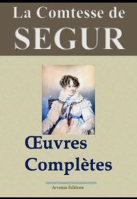 Couverture du livre Oeuvres complètes - Arvensa : 31 titres - Comtesse De Segur