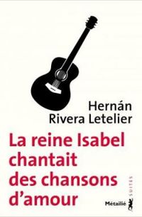 Hernn Rivera Letelier - Hrivera Letelier - La Reine Isabel chantait des chansons d'amour