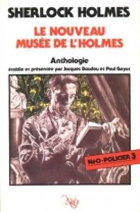 Jacques Baudou - Le nouveau Musée de l'Holmes - Sherlock Holmes 